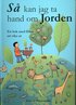 S� kan jag ta hand om jorden : en bok med flikar att vika ut