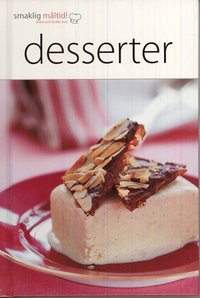 Smaklig m�ltid! Desserter
