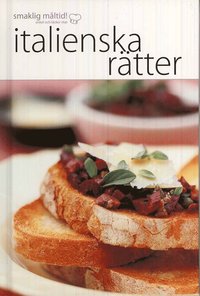 Smaklig m�ltid! Italienska r�tter (inbunden)