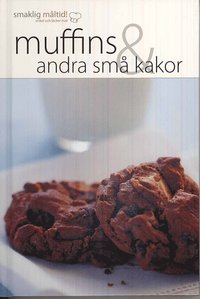 Smaklig m�ltid! Muffins & andra sm� kakor (inbunden)