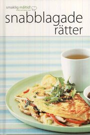 Smaklig m�ltid! Snabblagade r�tter (inbunden)