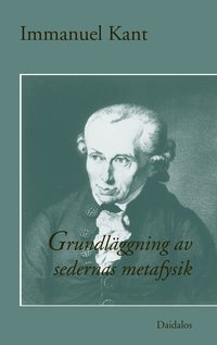 Grundl�ggning av sedernas metafysik (h�ftad)