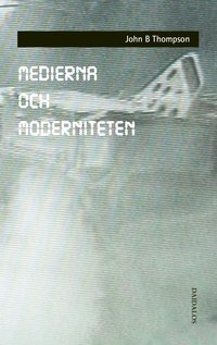 Medierna Och Moderniteten (h�ftad)