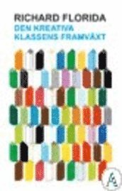 Den kreativa klassens framv�xt (h�ftad)