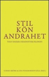 Stil, k�n, andrahet : tolv ess�er i feministisk filosofi (h�ftad)