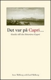 Det var p� Capri... : guide till det litter�ra Capri (h�ftad)