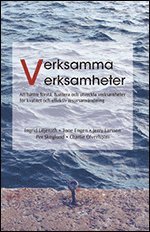 Verksamma verksamheter : att b�ttre f�rst�, hantera och utveckla verksamheter f�r kvalitet och effektiv resursanv�ndning (h�ftad)