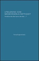 Utbildning som medborgerlig r�ttighet : f�r�ldrarr�tt eller barns r�tt eller...? (h�ftad)