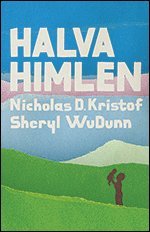 Halva himlen : att skapa m�jligheter f�r v�rldens f�rtryckta kvinnor (h�ftad)