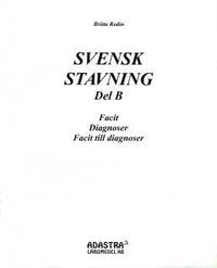 Svensk stavning Del B Facit och diagnoser (h�ftad)