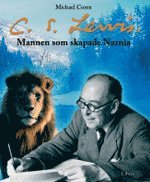 C S Lewis : mannen som skapade Narnia (inbunden)