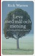 Leva med m�l och mening : vad i hela v�rlden g�r jag h�r?