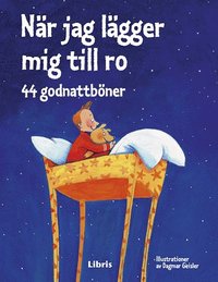 N�r jag l�gger mig till ro : 44 godnattb�ner (inbunden)