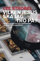 Vilken Jesus ska jag tro p�? : en reporters kritiska granskning av de nya jesusbilderna (inbunden)