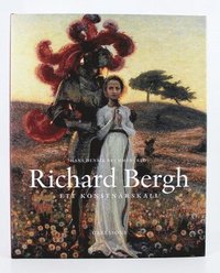 Richard Bergh : ett konstn�rskall (inbunden)