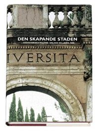 Den skapande staden Id�historiska milj�er (inbunden)