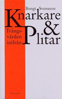 Knarkare och plitar Tv�ngsv�rden inifr�n (h�ftad)