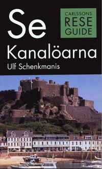 Se Kanal�arna : Jersey, Guernsey, Alderney, Sark, Herm : reseguide (kartonnage)