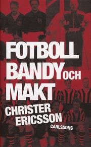 Fotboll, bandy och makt : idrott i bruksamh�llet (inbunden)
