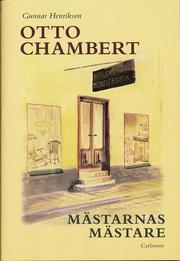 Otto Chambert : m�starnas m�stare (inbunden)