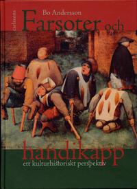 Farsoter och handikapp : ett kulturhistoriskt perspektiv (inbunden)