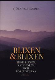 Blixen & Blixen : Bror Blixen, kvinnorna och f�rlusterna (inbunden)
