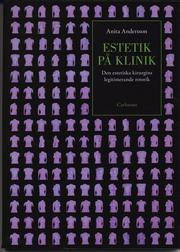 Estetik p� klinik : den estetiska kirurgins legitimerade retorik (h�ftad)