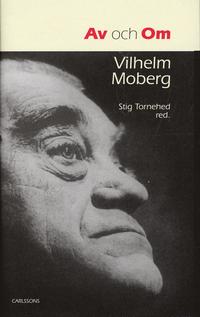 Av och om Vilhelm Moberg (inbunden)