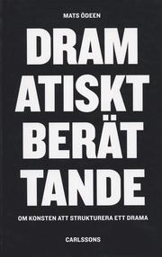 Dramatiskt ber�ttande : om konsten att strukturera ett drama