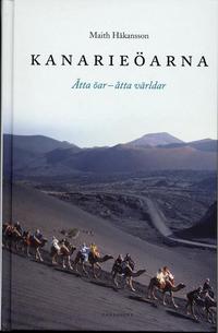 Kanarie�arna : �tta �ar - �tta v�rldar (inbunden)