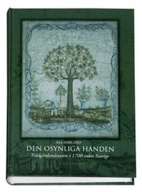 Den osynliga handen : tr�dg�rdsm�staren i 1700-talets Sverige (inbunden)