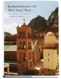 Katharinaklostret vid Mose berg i Sinai : en vrld av tolerans