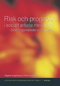 RISK OCH PROGNOS I SOCIALT ARBETE MED BARN ()