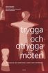 Trygga och otrygga m�ten : vardagsetik och bem�tande i arbete med m�nniskor