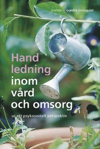 Handledning inom v�rd och omsorg ur ett psykosocialt perspektiv (h�ftad)