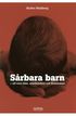 S�rbara barn: att vara lite, misshandlad och f�rsummad