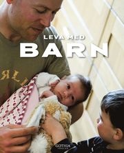 Leva med barn : en bok om sm� barns h�lsa och utveckling (h�ftad)