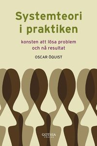 Systemteori i praktiken : konsten att l�sa problem och n� resultat (h�ftad)