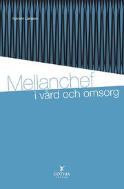 Mellanchef i v�rd och omsorg (h�ftad)