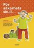 F�r s�kerhets skull- : r�d om barns�kerhet 0-12 m�nader