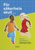 F�r s�kerhets skull- : r�d om barns�kerhet 1-6 �r