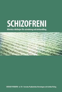 Schizofreni : kliniska riktlinjer f�r utredning och behandling (h�ftad)