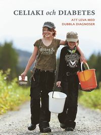 Celiaki och diabetes : att leva med dubbla diagnoser (h�ftad)