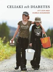 Celiaki och diabetes : att leva med dubbla diagnoser (h�ftad)