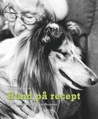 Hund p� recept : den professionella v�rdhunden