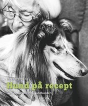 Hund p� recept : den professionella v�rdhunden (h�ftad)