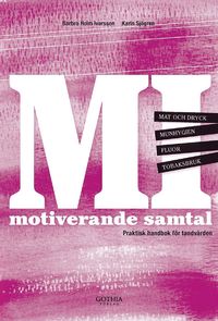 MI - motiverande samtal praktisk handbok f�r tandv�rden (h�ftad)