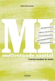 MI - motiverande samtal : praktisk handbok f�r skolan (h�ftad)