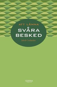 Att l�mna sv�ra besked (h�ftad)