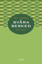 Att l�mna sv�ra besked (inbunden)